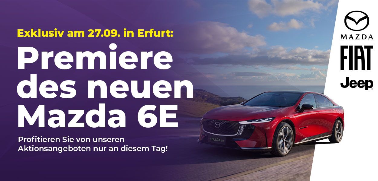 Langer Samstag in Erfurt – erleben Sie die Premiere des neuen Mazda 6e!