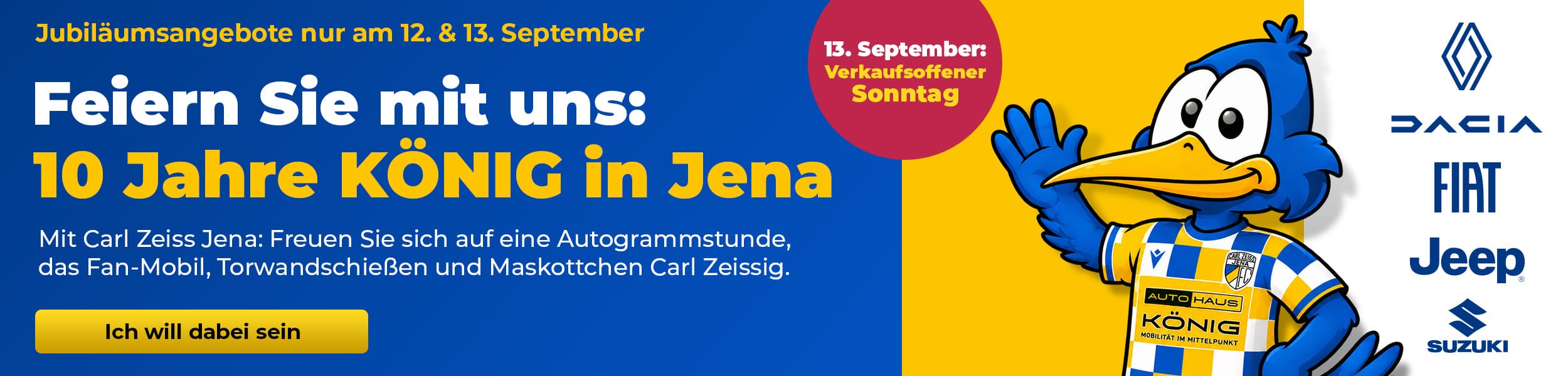 10 Jahre Autohaus König in Jena am 12. und 13. September mit Jubiläumsangeboten, Aktionen mit Carl Zeiss Jena und verkaufsoffenem Sonntag.