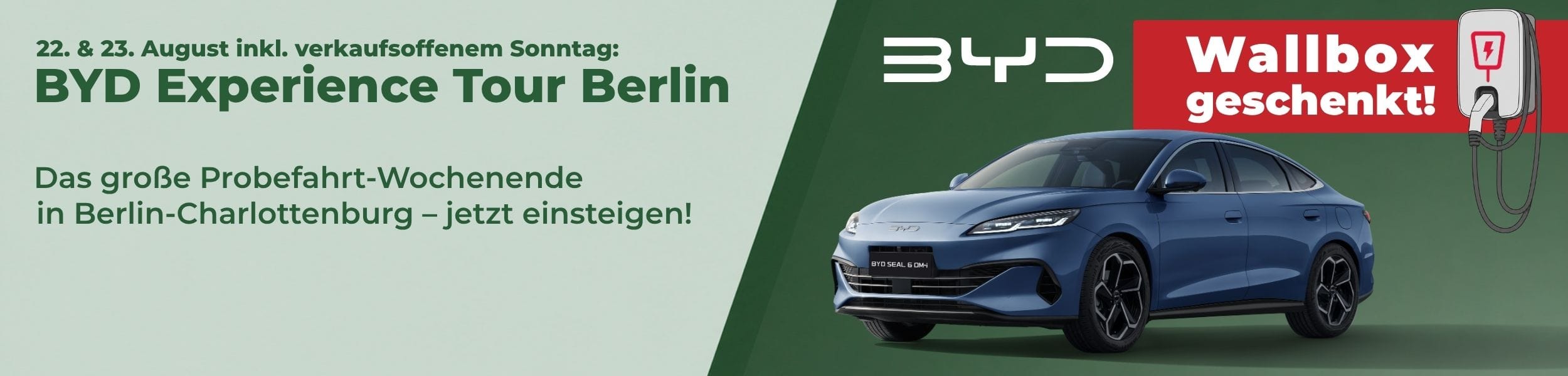Banner zur BYD Experience Tour Berlin am 22. und 23. August in Berlin-Charlottenburg mit blauem BYD SEAL 6 DM-i. Beworben werden ein Probefahrt-Wochenende inklusive verkaufsoffenem Sonntag und eine geschenkte Wallbox.