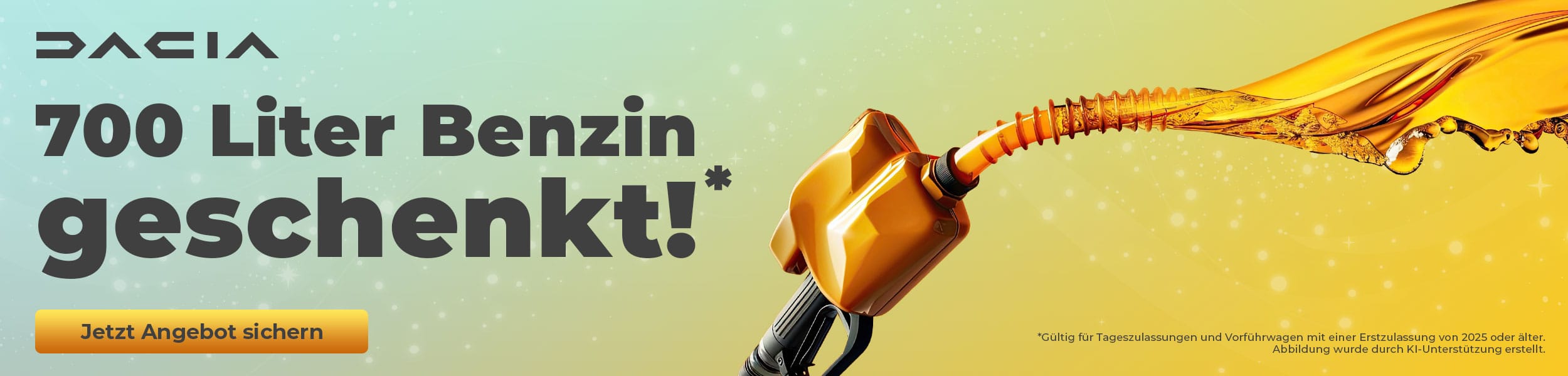 Dacia-Werbebanner mit dem Slogan „700 Liter Benzin geschenkt!“ und einer goldenen Zapfpistole vor grün-gelbem Hintergrund