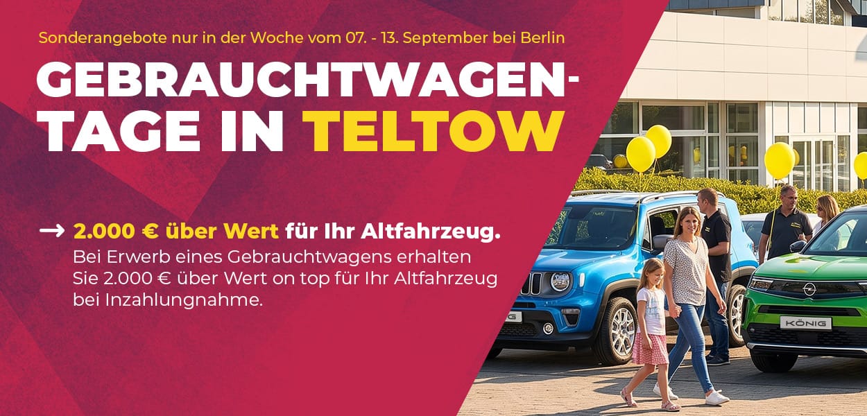 Gebrauchtwagentage in Teltow mit Sonderangebot: 2.000 € über Wert für das Altfahrzeug beim Kauf eines Gebrauchtwagens.