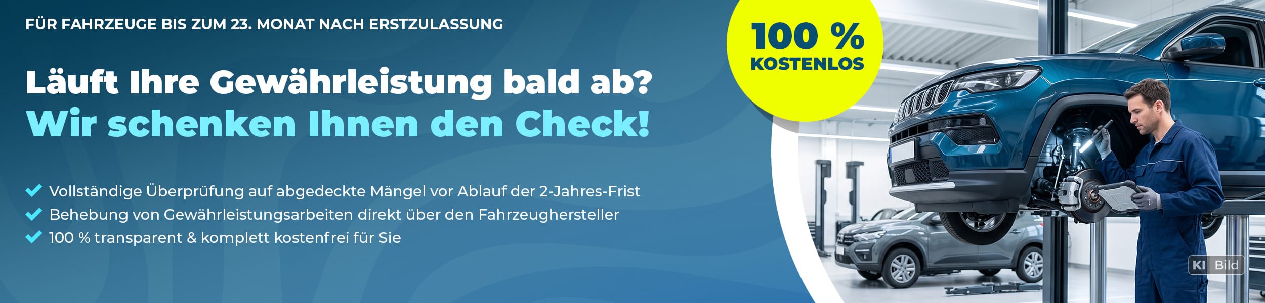 100 % kostenloser Gewährleistungscheck für Fahrzeuge bis zum 23. Monat nach Erstzulassung vor Ablauf der 2-Jahres-Frist.